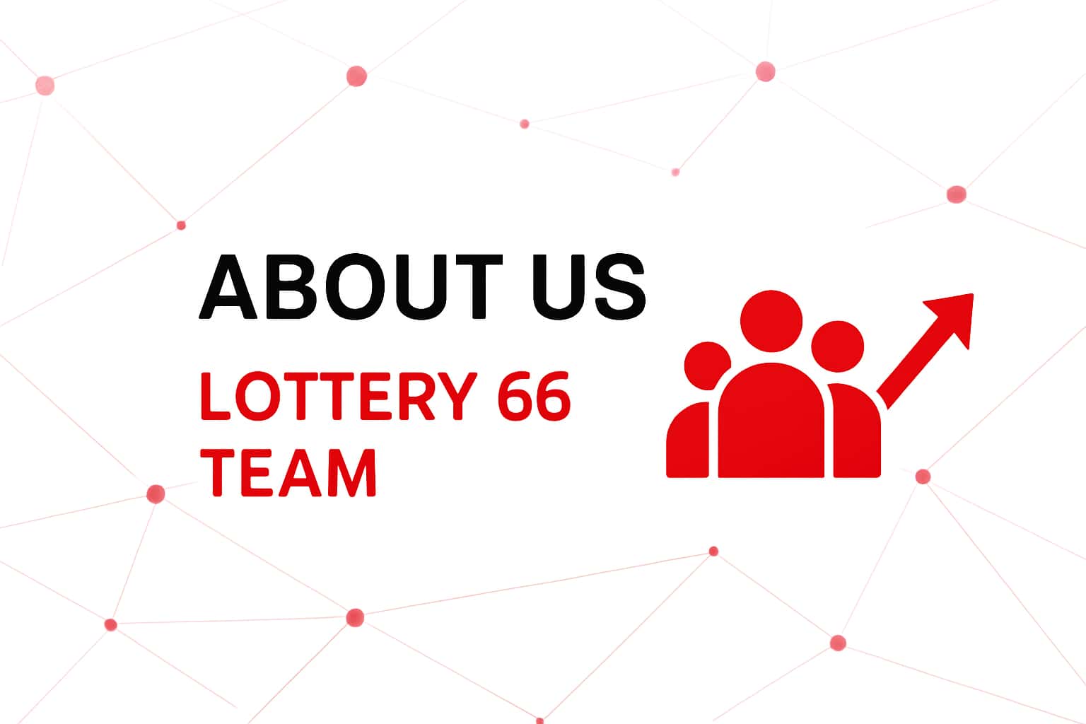 About Us - Lottery 66 Team Interface